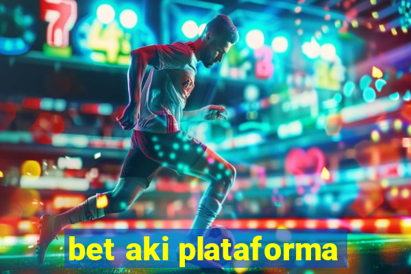 bet aki plataforma